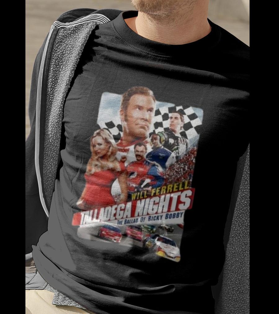 Will Ferrell Talladega Nights The Ballad Of Ricky Bobby Racing Comedy T-Shirt