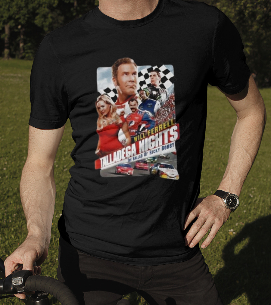Will Ferrell Talladega Nights The Ballad Of Ricky Bobby Racing Comedy T-Shirt