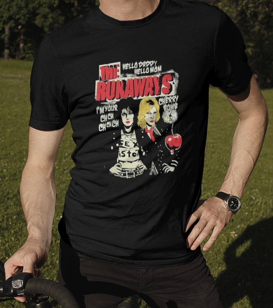 The Runaways Hello Daddy Hello Mom I'm Your Cherry Bomb Ch Ch Ch Ch Cherry Bomb T-Shirt