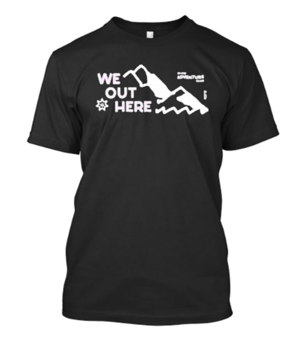 We Out Here Slow Adventure Club Mountain T-Shirt