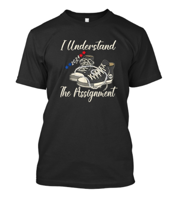 I Understand The Assignment Chucks Pearls 2024 Election 47 T-Shirt