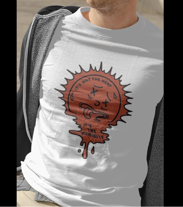 Nick Stroia It's Not The Heat It's The Humidity Melting Sun Face T-Shirt