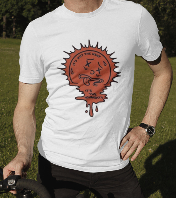 Nick Stroia It's Not The Heat It's The Humidity Melting Sun Face T-Shirt