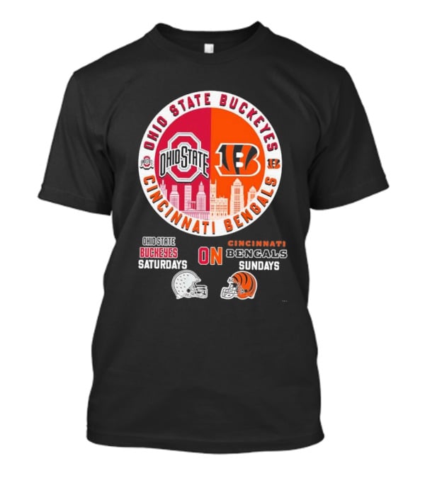 Ohio State Buckeyes Cincinnati Bengals Saturdays Sundays T-Shirt