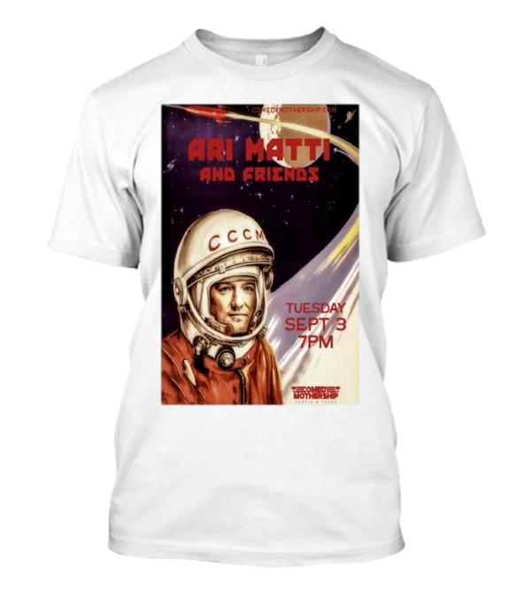 Ari Matti And Friends Comedy Mothership Sept 3 2024 Austin TX Spacesuit T-Shirt