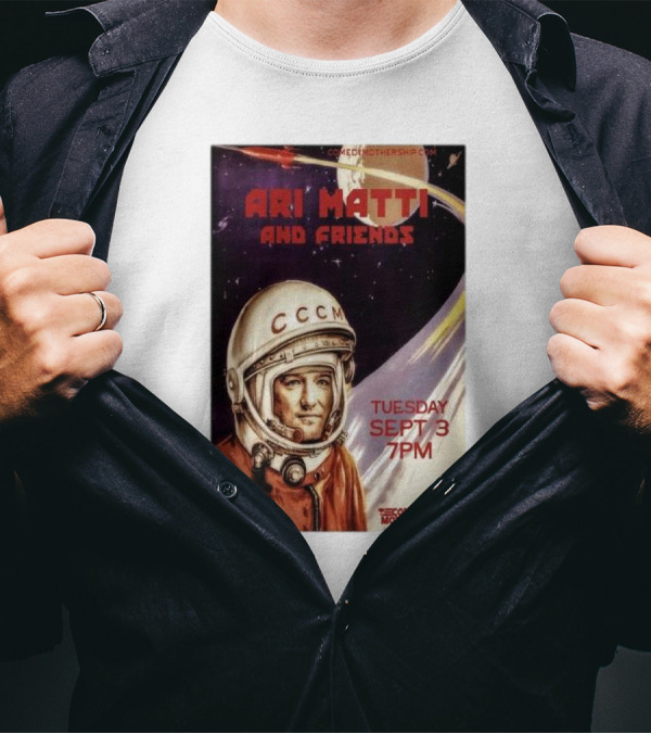 Ari Matti And Friends Comedy Mothership Sept 3 2024 Austin TX Spacesuit T-Shirt