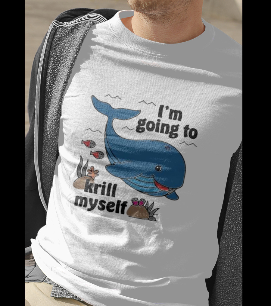 I’m Going To Krill Myself Dolphin Design With Cartoon Whale And Ocean Elements T-Shirt