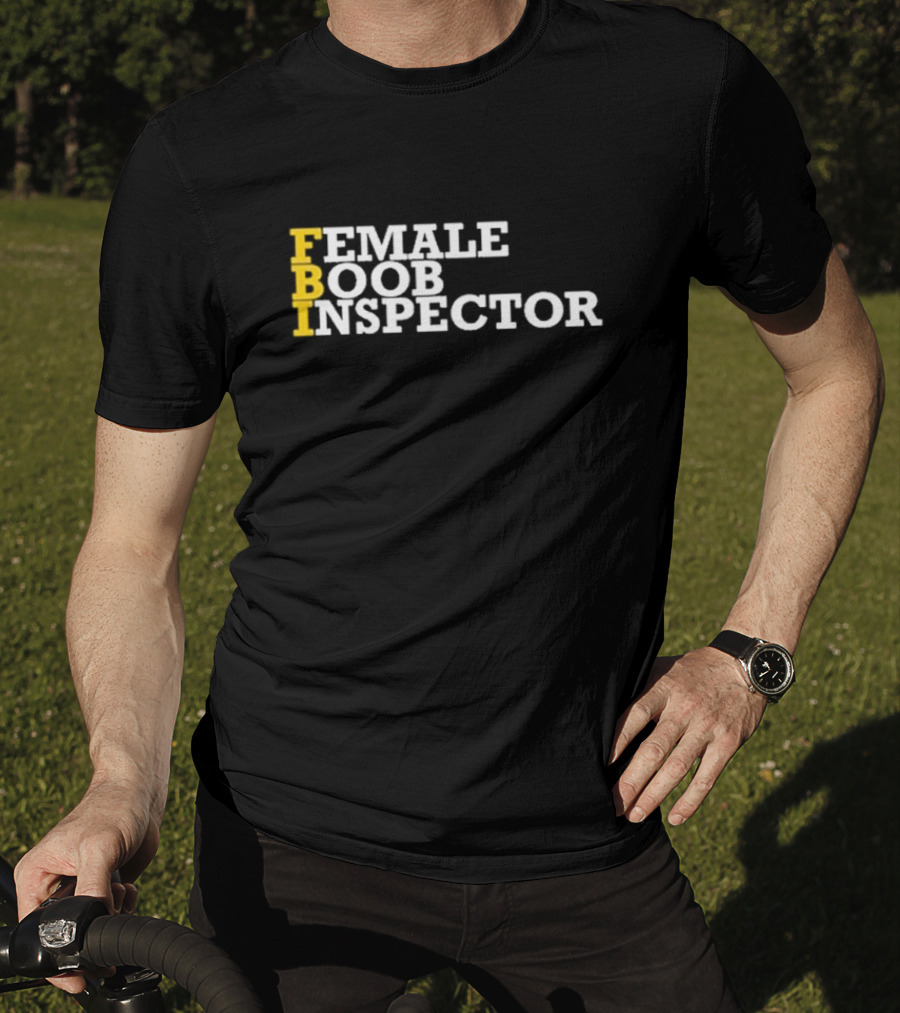 Jennifer Jareau Female Boob Inspector FBI T-Shirt