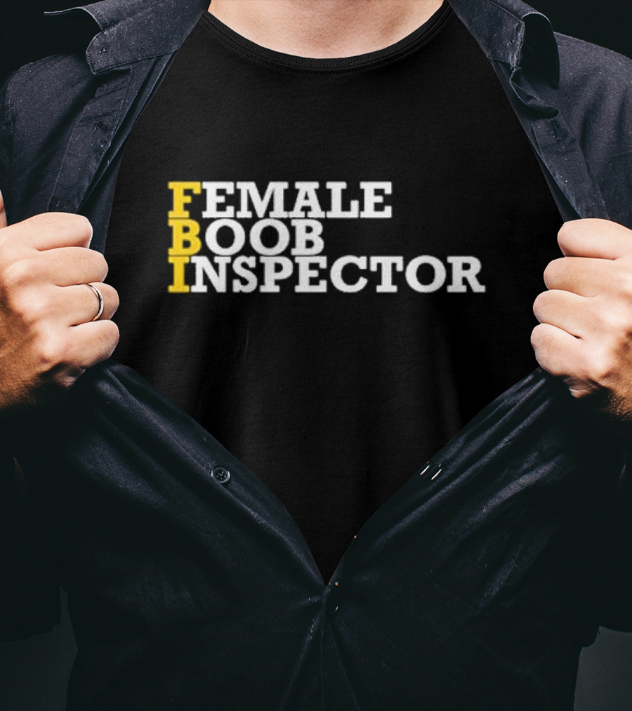 Jennifer Jareau Female Boob Inspector FBI T-Shirt