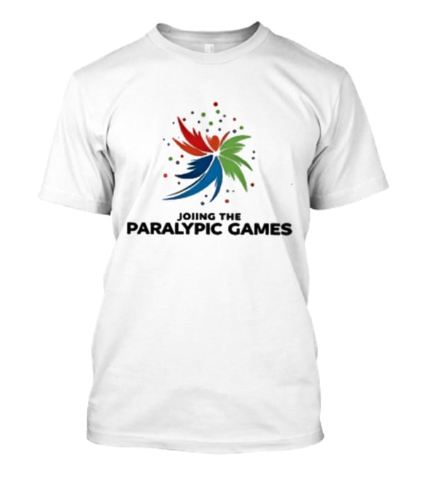 Joining The Paralympic Games Joy T-Shirt