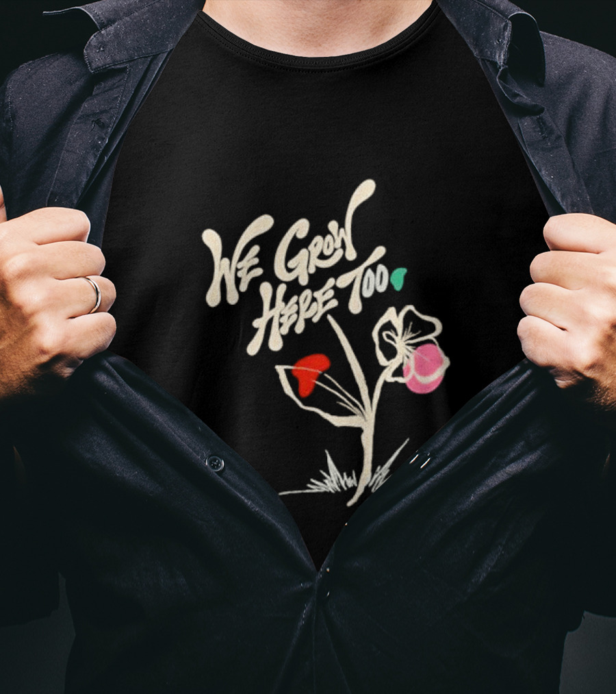 Kaliefskanvas Store We Grow Here Too Floral T-Shirt