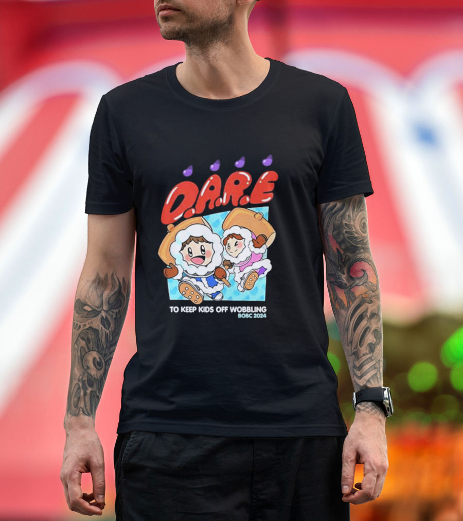D.A.R.E. To Keep Kids Off Wobbling BOBC T-Shirt