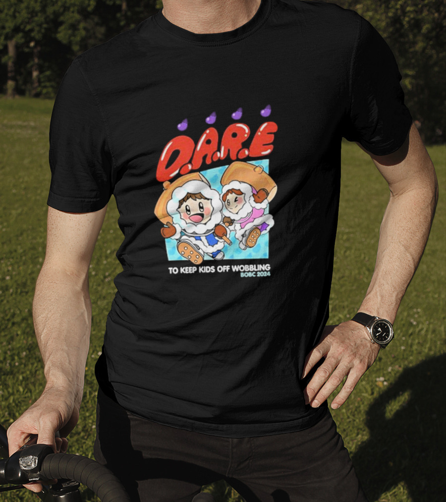 D.A.R.E. To Keep Kids Off Wobbling BOBC T-Shirt