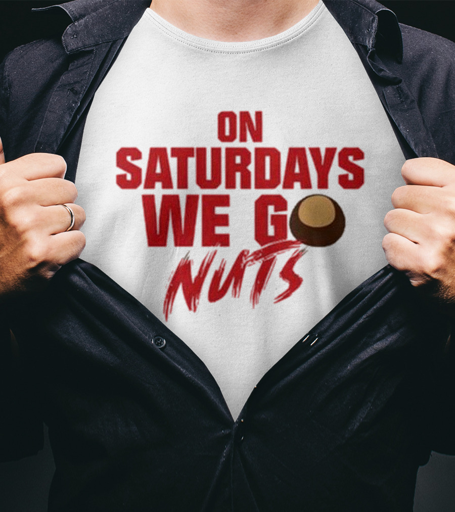 On Saturdays We Go Nuts Football Fan Humor T-Shirt