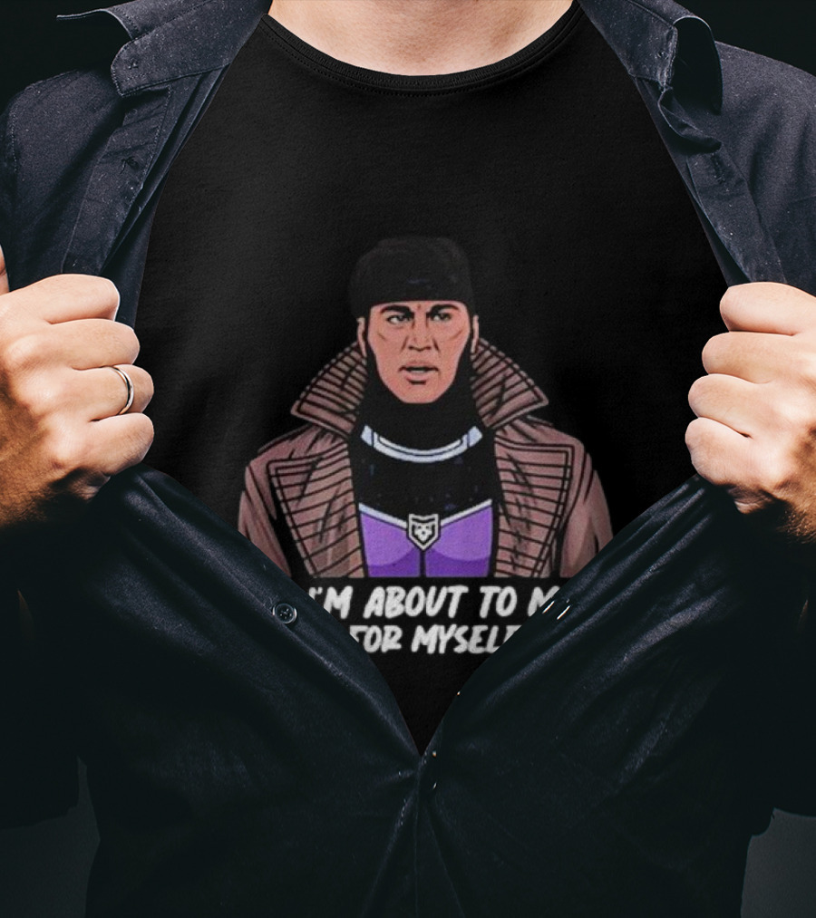 Patchops Gambit Woo I'm About To Make A Name For Myself Here T-Shirt