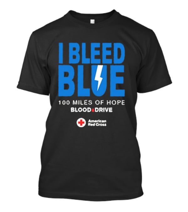 I Bleed Blue 100 Miles Of Hope Blood Drive American Red Cross Lightning T-Shirt