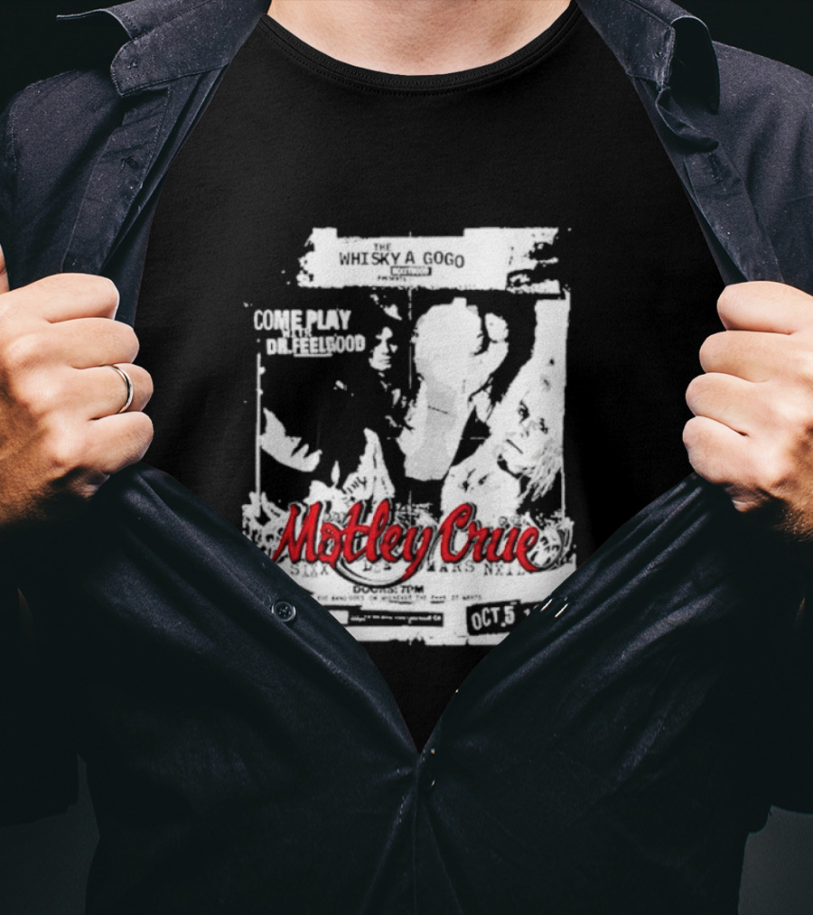 Motley Crue Whisky A Go Go Come Play Dr. Feelgood October 5 1989 T-Shirt