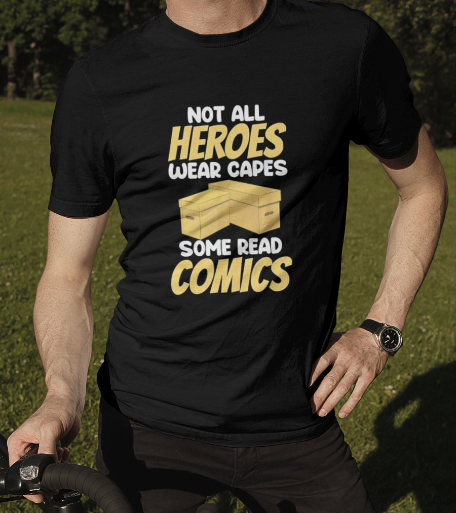 Not All Heroes Wear Capes Some Read Comics Storage Box T-Shirt