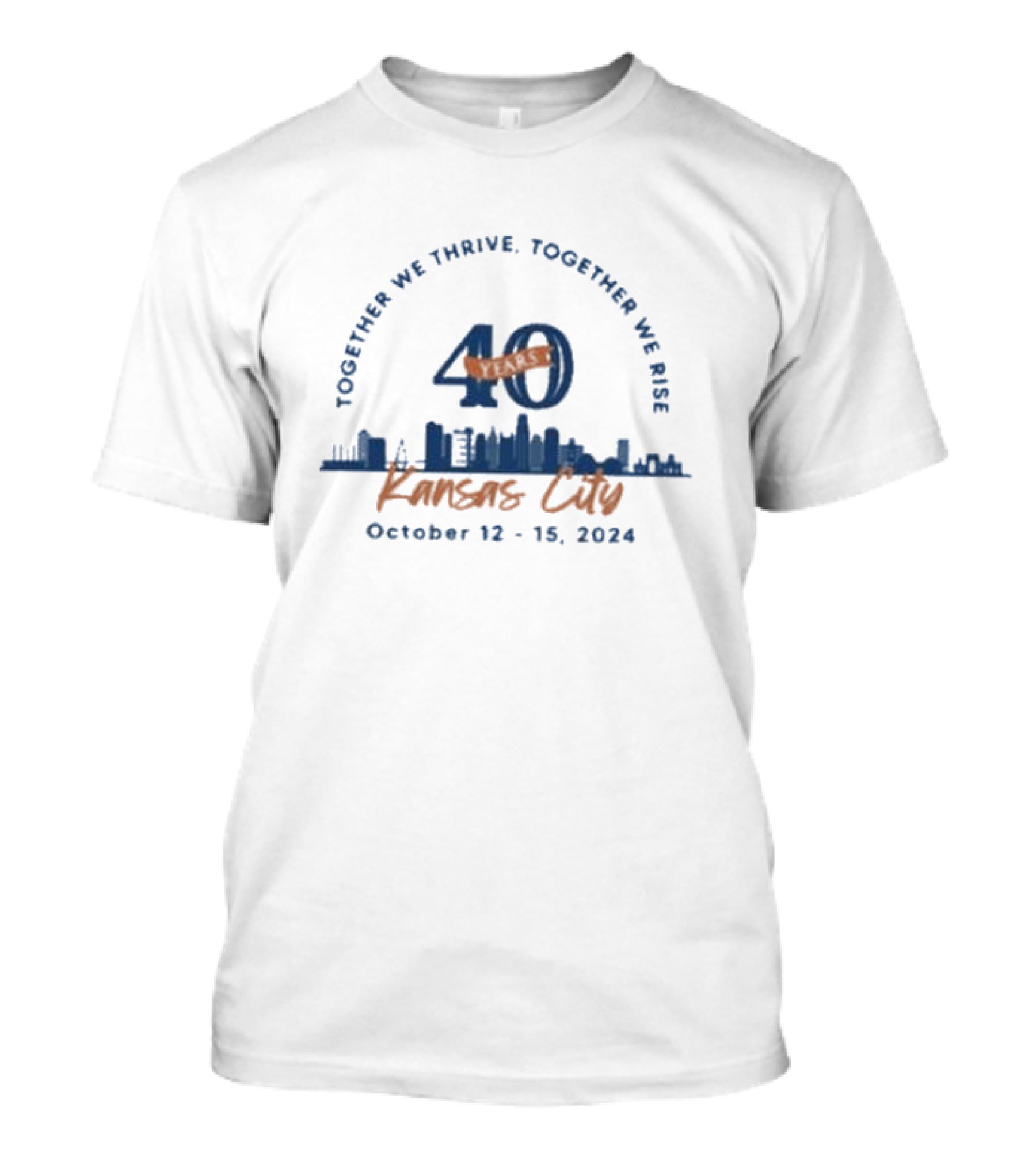 Together We Thrive Together We Rise 40 Years Kansas City October 12-15 T-Shirt