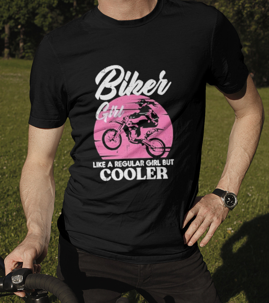 Biker Girl Like A Regular Girl But Cooler Motorcycle Women Rider T-Shirt