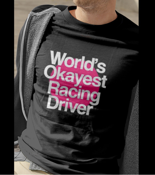Corey Lajoie World's Okayest Racing Driver T-Shirt