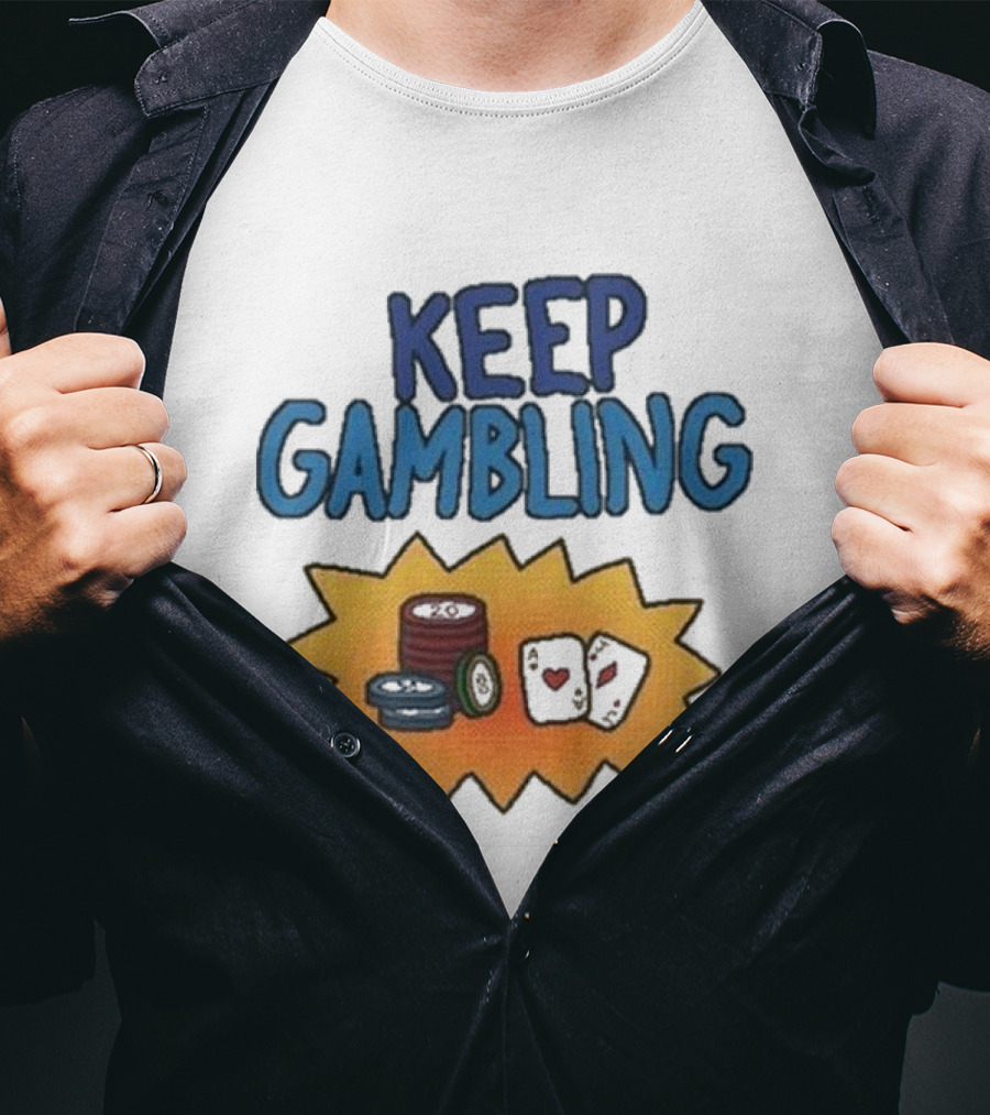 Keep Gambling Chip Card And Dice T-Shirt