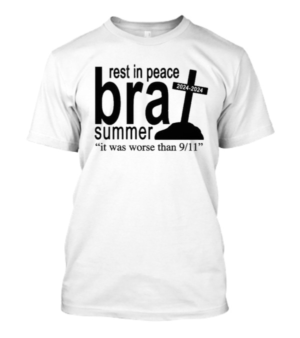 Rest In Peace Brat Summer 2024-2024 It Was Worse Than 9/11 T-Shirt