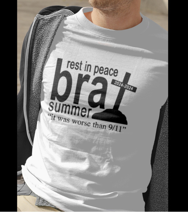 Rest In Peace Brat Summer 2024-2024 It Was Worse Than 9/11 T-Shirt