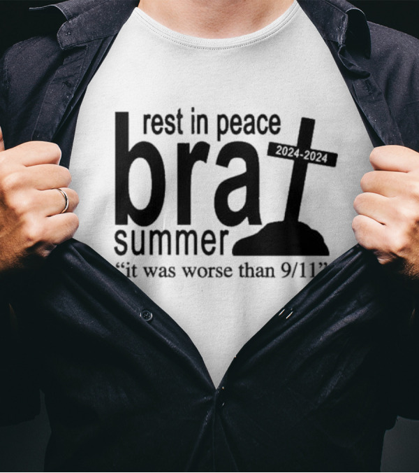 Rest In Peace Brat Summer 2024-2024 It Was Worse Than 9/11 T-Shirt