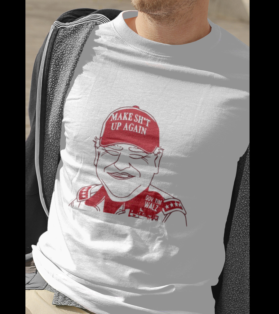 Gov Tim Walz Make Sh*t Up Again Red Cap Drawing T-Shirt
