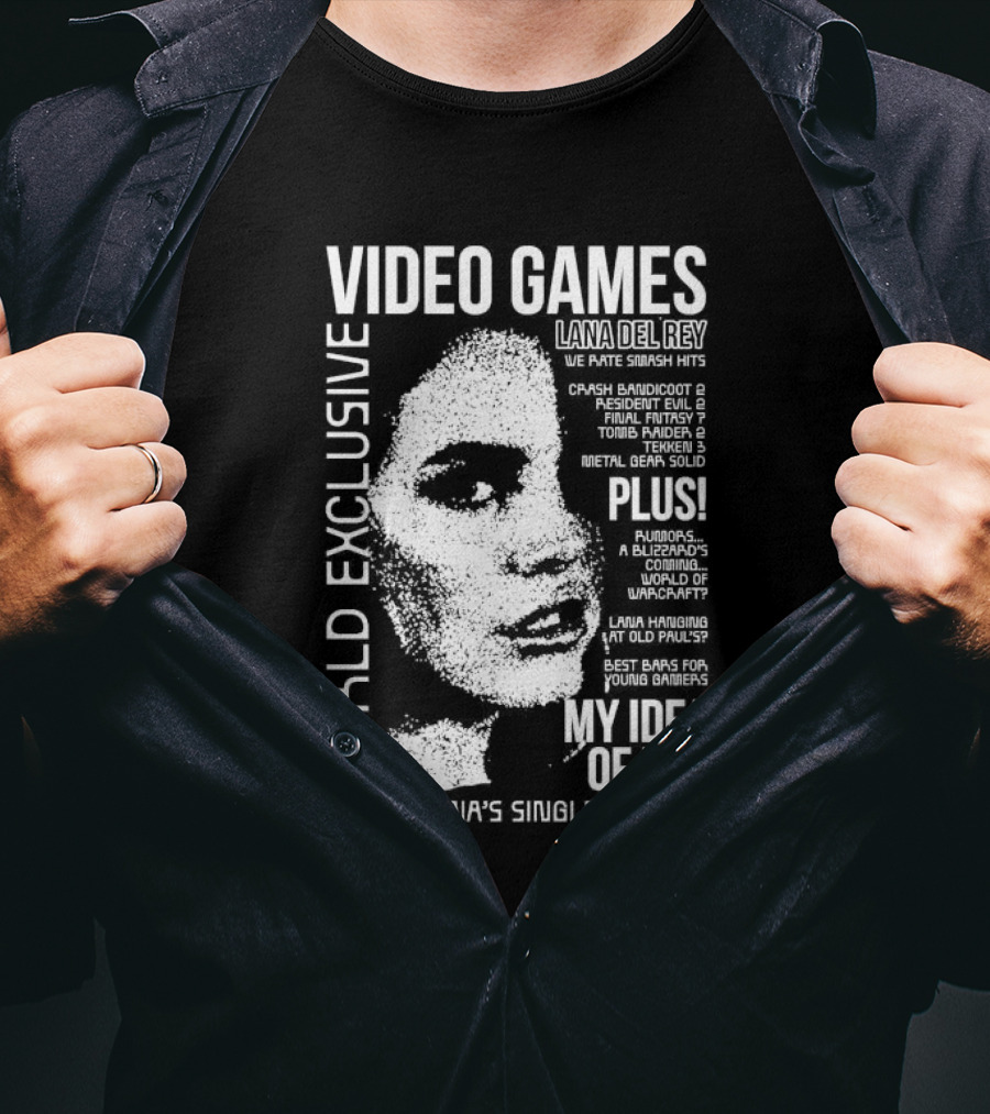 Video Games World Exclusive Lana Del Rey We Rate Smash Hits All Of Lana’s Singles Rated My Idea Of Fun T-Shirt
