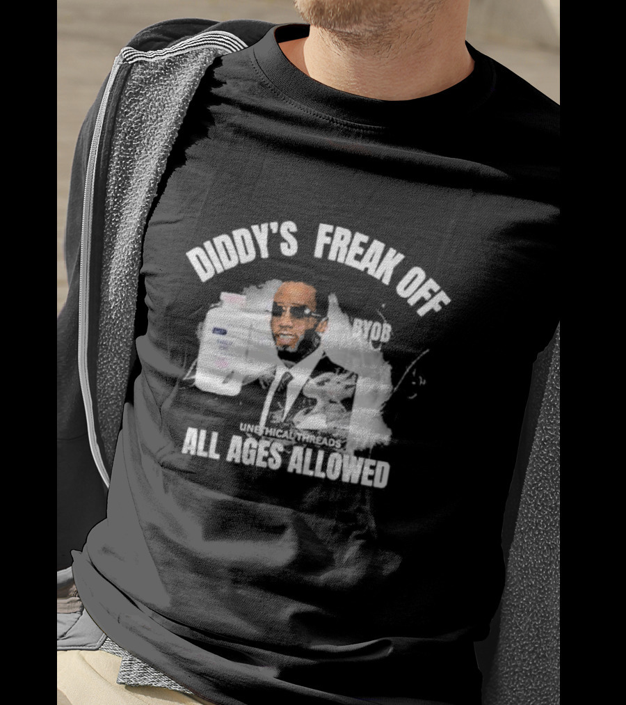 Diddy's Freak Off BYOB Unethical Threads All Ages Allowed T-Shirt