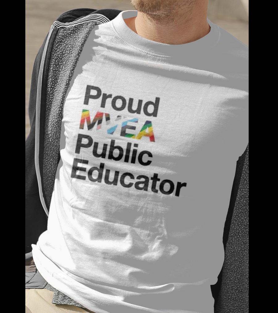 Proud MYEA Public Educator T-Shirt