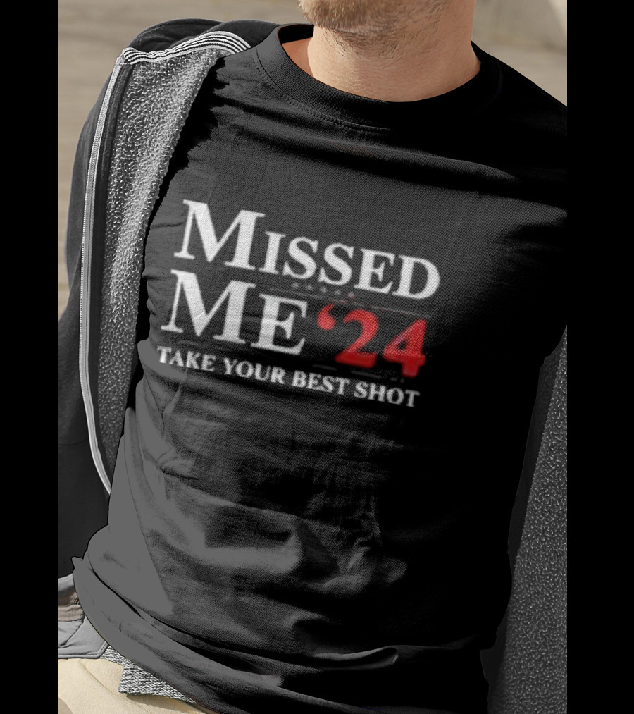 Missed Me ’24 Take Your Best Shot T-Shirt