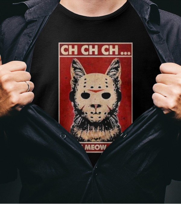 CH CH CH Meow Meow Meow Cat Jason Voorhees Halloween T-Shirt