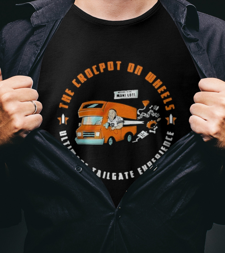 The CrocPot On Wheels Ultimate Tailgate Experience T-Shirt