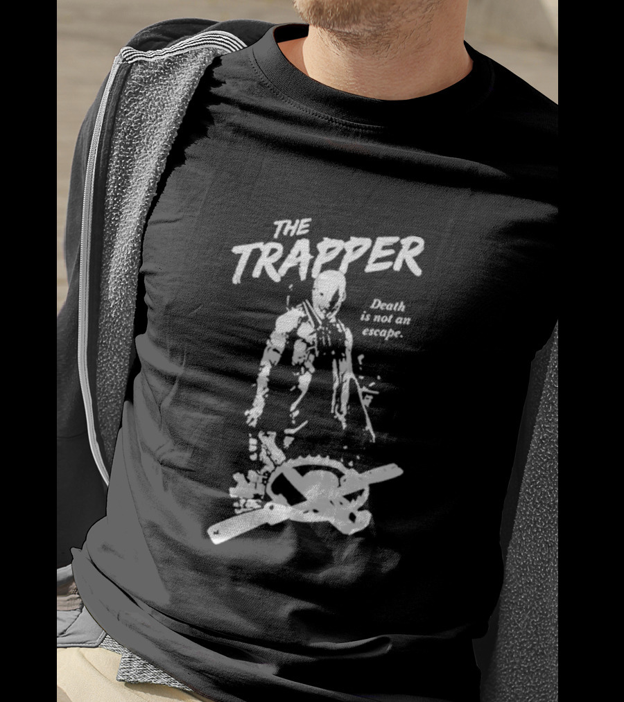 The Trapper Death Is Not An Escape Horror Inspired T-Shirt