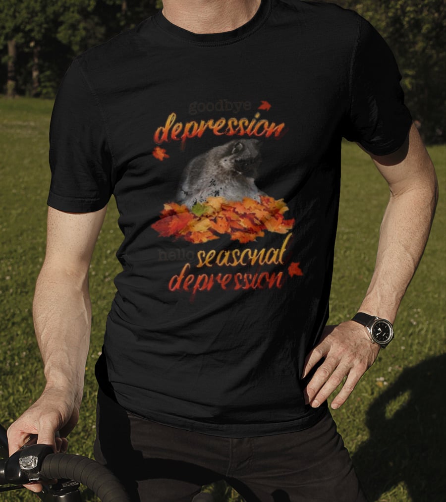 Goodbye Depression Hello Seasonal Depression Autumn Leaves Raccoon T-Shirt