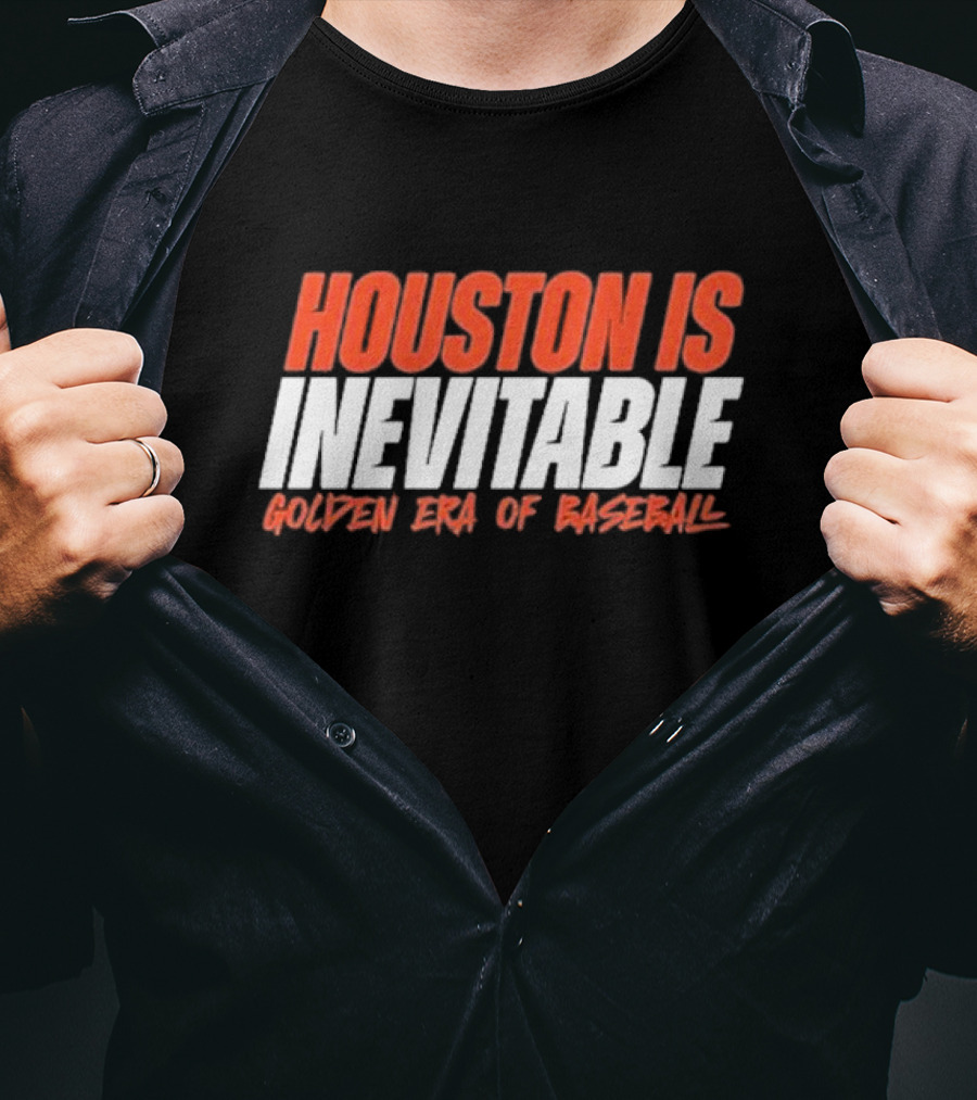 Houston Is Inevitable Golden Era Of Baseball Champion Dynasty T-Shirt