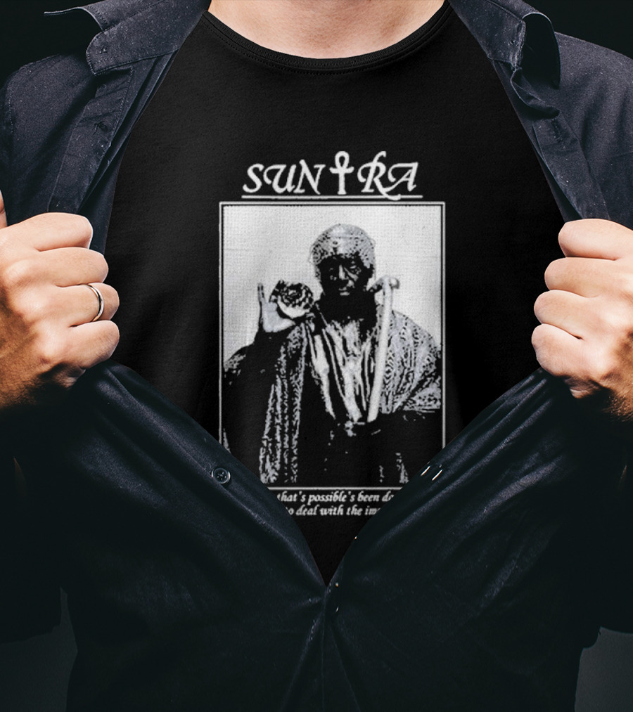 Sun Ra Everything That's Possible Online Ceramics The Impossible T-Shirt