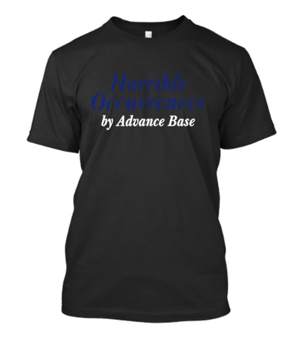Horrible Occurrences By Advance Base Run For Cover Records T-Shirt