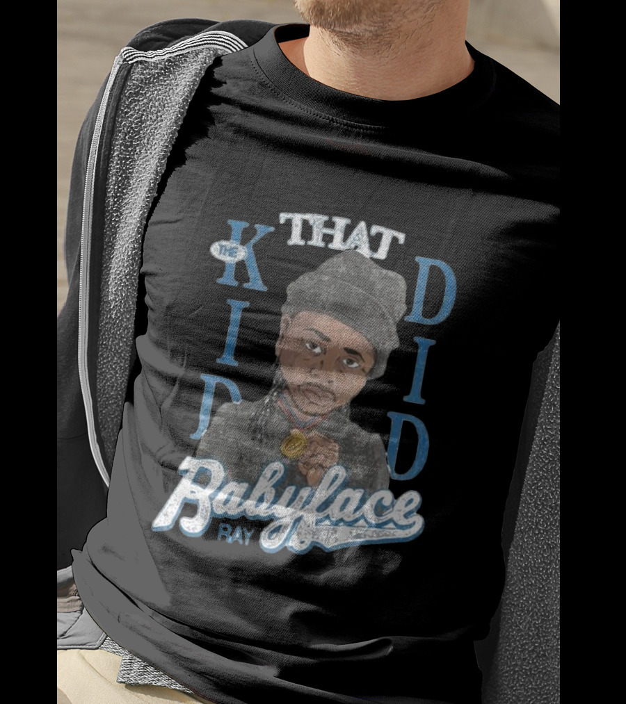That Kid Did Babyface Ray T-Shirt