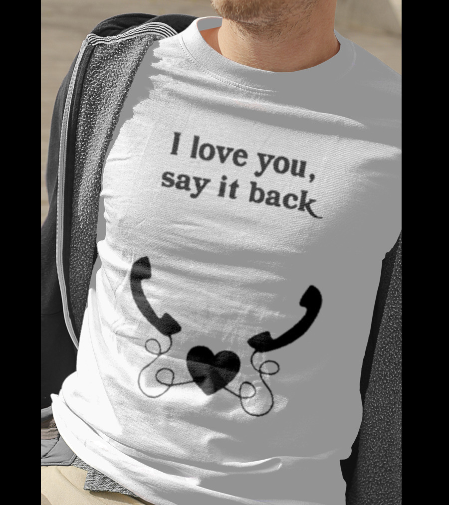 I Love You Say It Back Heart Telephones T-Shirt