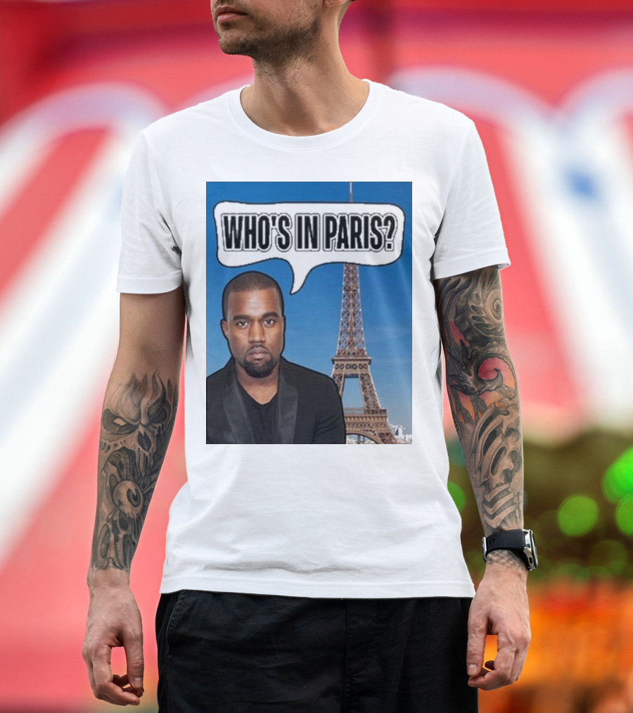 Who's In Paris Kanye Eiffel Tower T-Shirt