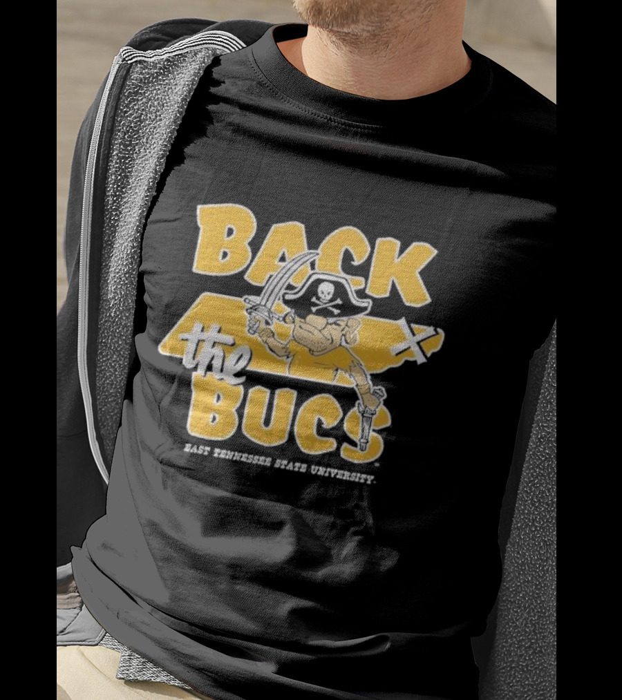 Back The Bucs East Tennessee State University Pirate T-Shirt
