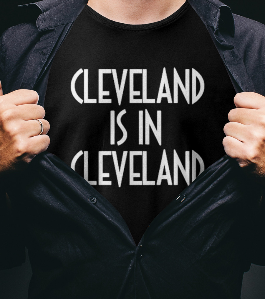 Cleveland Is In Cleveland Cleguardians T-Shirt