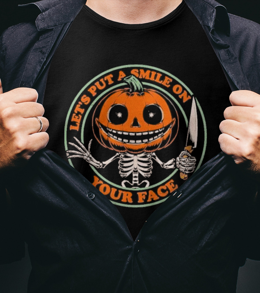 Let's Put A Smile On Your Face Pumpkin Skeleton Knife T-Shirt