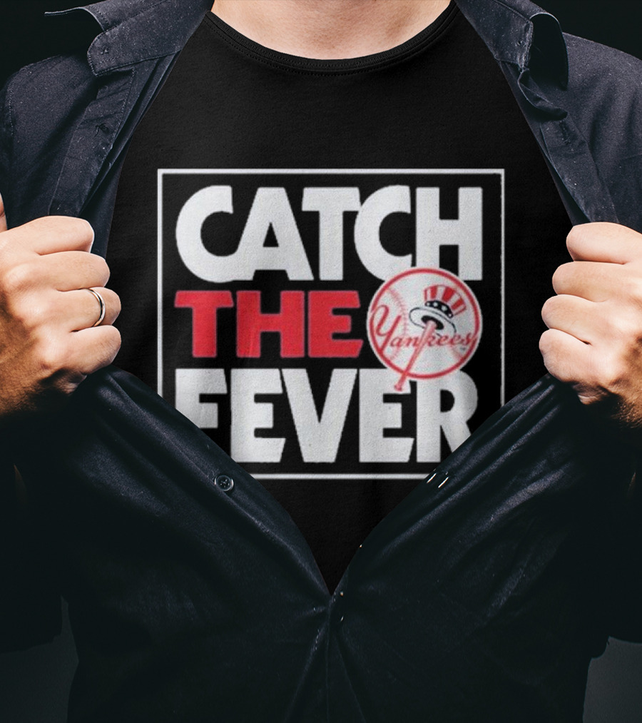 Catch The Fever New York Yankees T-Shirt