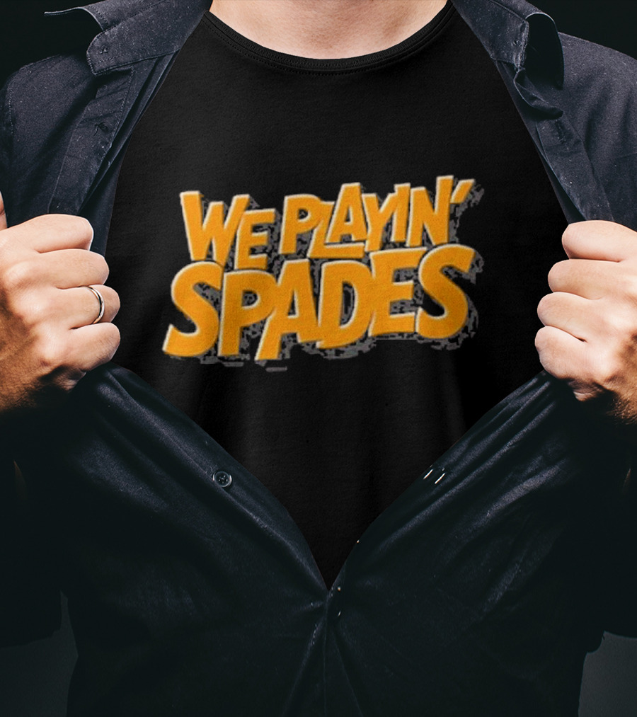 Wondery We Playin’ Spades Bold Retro Typography T-Shirt