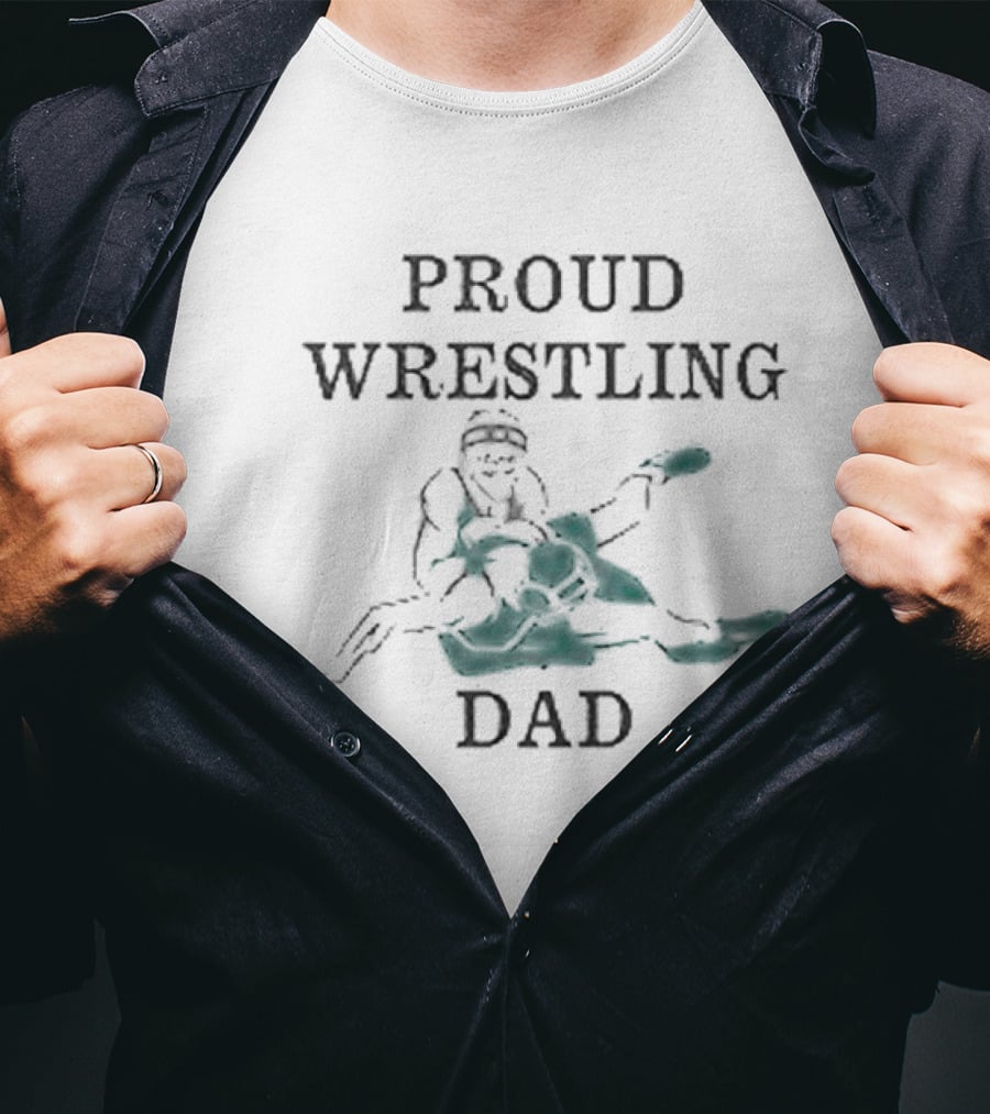 Proud Wrestling Dad With Wrestler T-Shirt